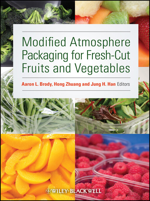 Title details for Modified Atmosphere Packaging for Fresh-Cut Fruits and Vegetables by Aaron L. Brody - Wait list
